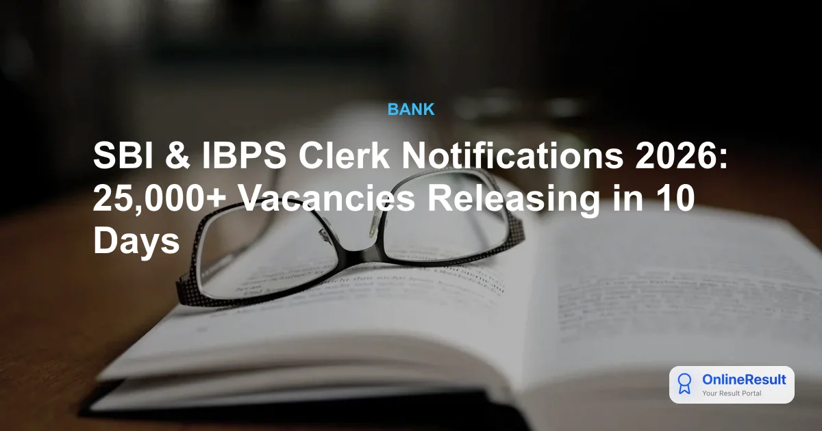 SBI Clerk & IBPS Clerk 2026: Over 25,000 Vacancies, Dates & Exam Process