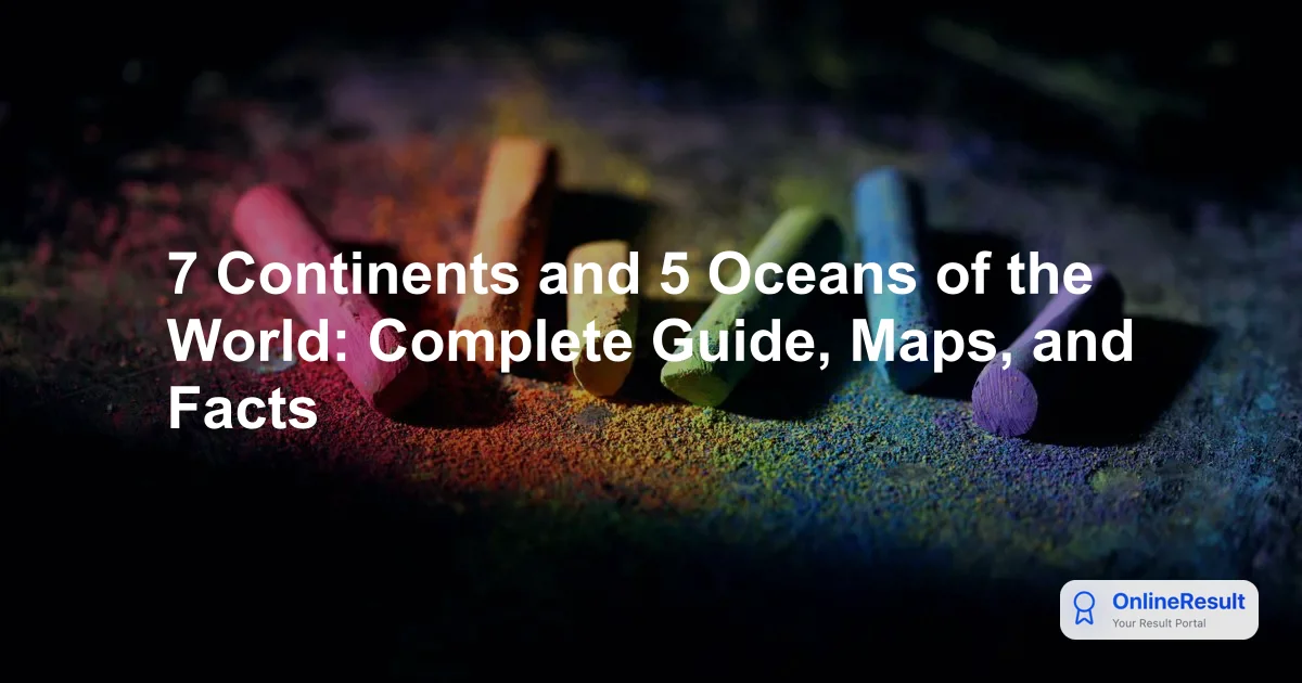 Earth’s Geography: Understanding the 7 Continents and 5 Oceans
