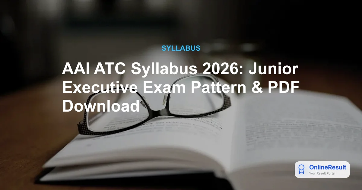 AAI ATC Syllabus & Exam Pattern 2026: Complete Guide for Junior Executive Recruitment