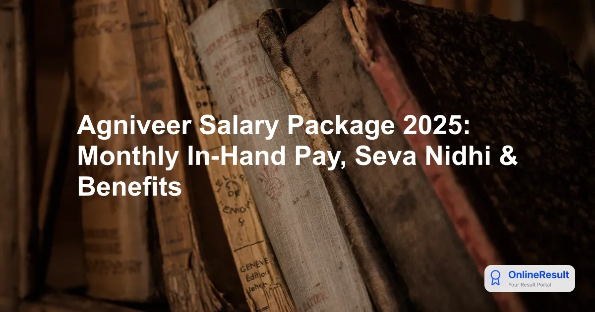 Agniveer Salary Structure 2025: Monthly In-Hand Pay & Seva Nidhi
