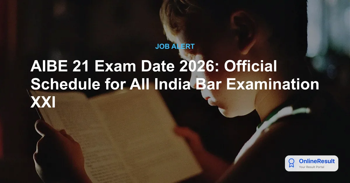 AIBE 21 Exam 2026: Complete Schedule, Registration Guide & Passing Criteria