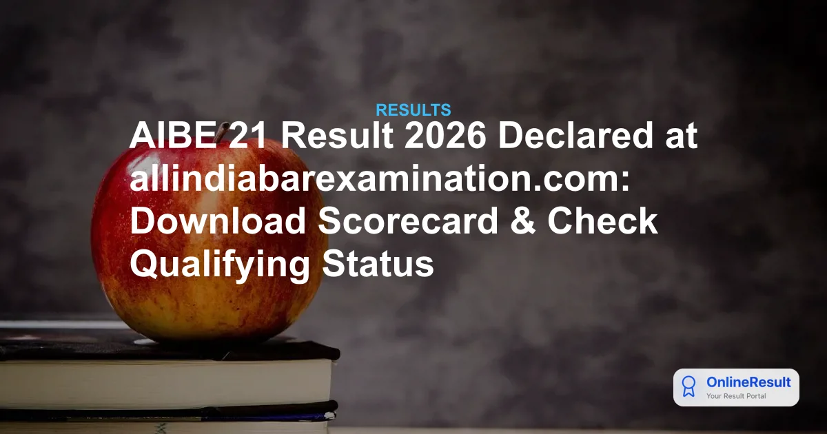 AIBE 21 Result 2026 Released: 1.15 Lakh+ Qualify, Get Your COP Now!
