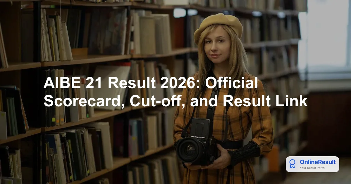 AIBE XXI 2026 Result: Release Date, Scorecard & Checking Process