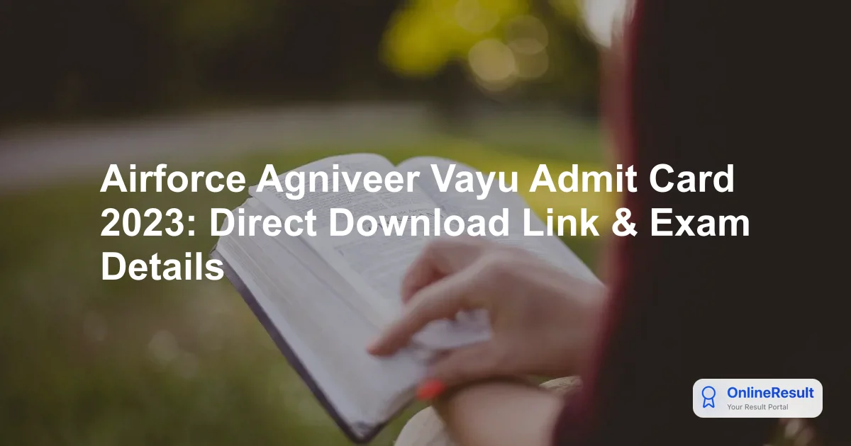 Airforce Agniveer Vayu Admit Card 2023 Released: Download Intake 1/2024 Hall Ticket