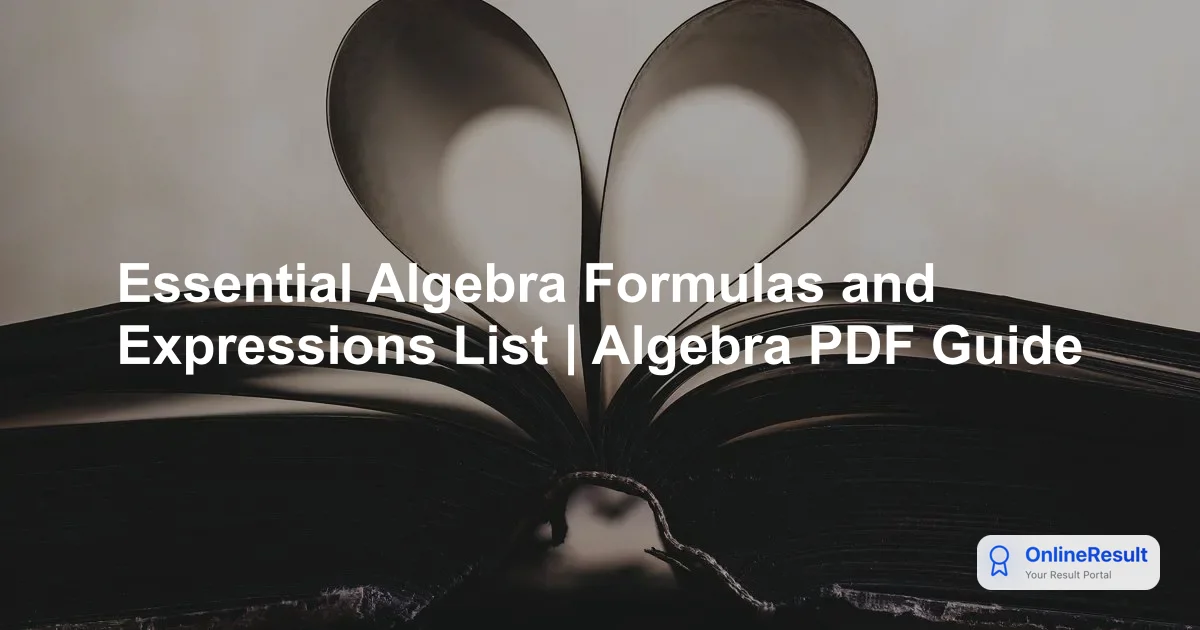 Essential Algebra Formulas, Expressions & Practice Guide for Students