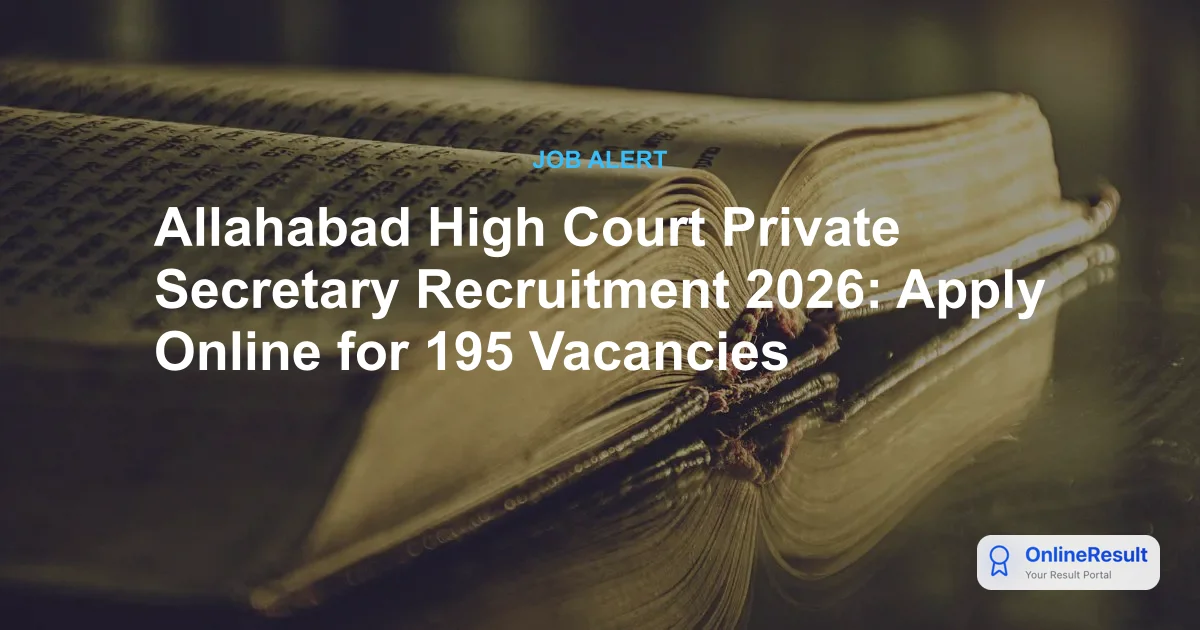 Allahabad High Court Private Secretary Recruitment 2026: Apply Online for 195 Posts