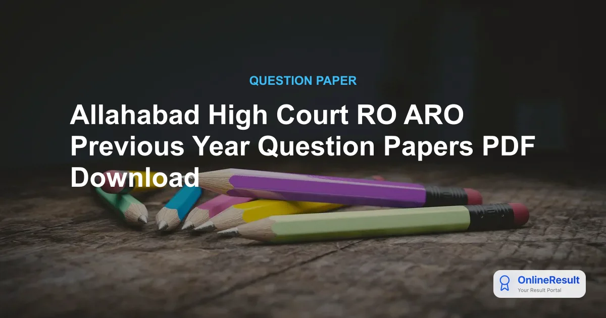 Mastering the Allahabad High Court RO ARO Exam: The Power of Previous Year Papers