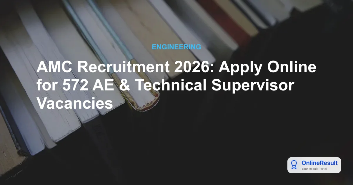 AMC Recruitment 2026: Apply Online for 572 Engineering Vacancies