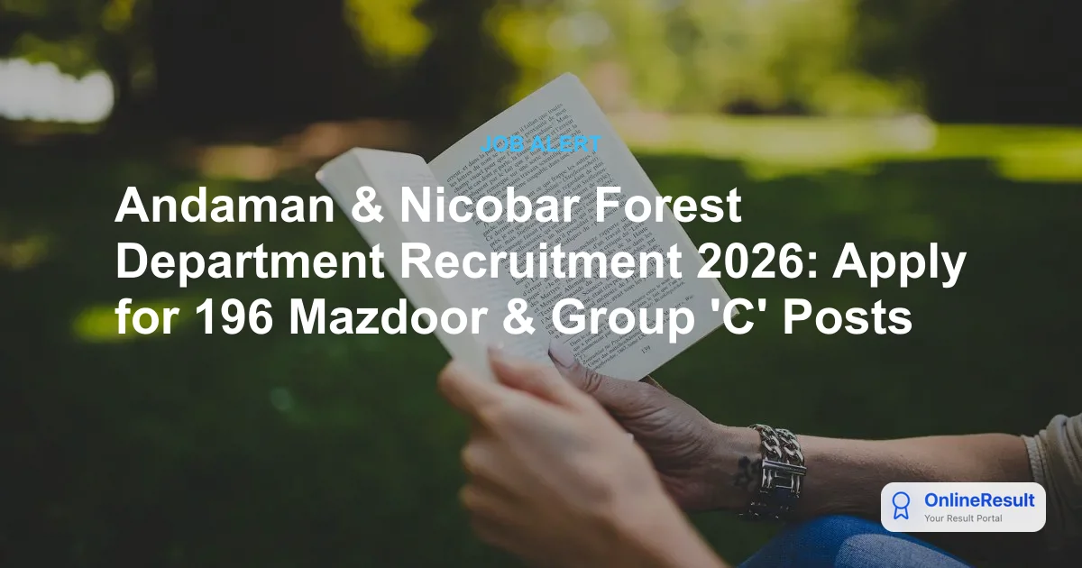 Andaman & Nicobar Forest Department Recruitment 2026: Apply for 196 Group 'C' Vacancies