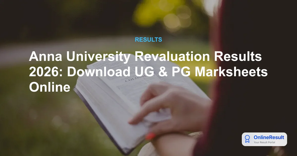 Anna University Revaluation Results 2026 Out: Download UG & PG Semester Scorecards