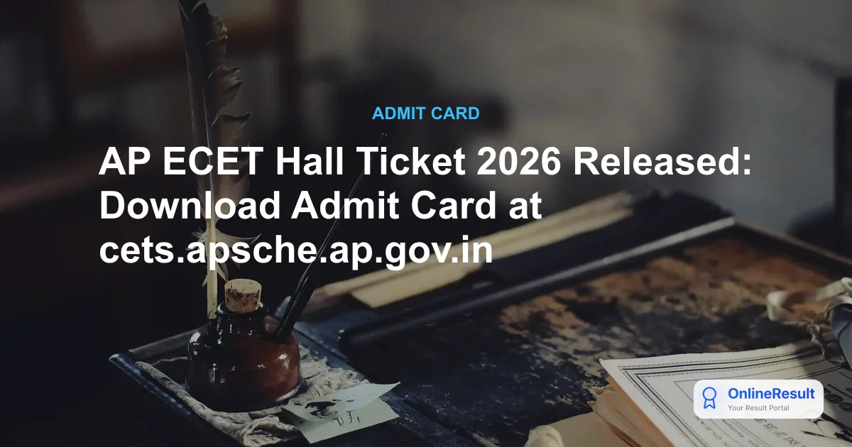 AP ECET Hall Ticket 2026 Released: Download Link, Exam Date & Admit Card Guide