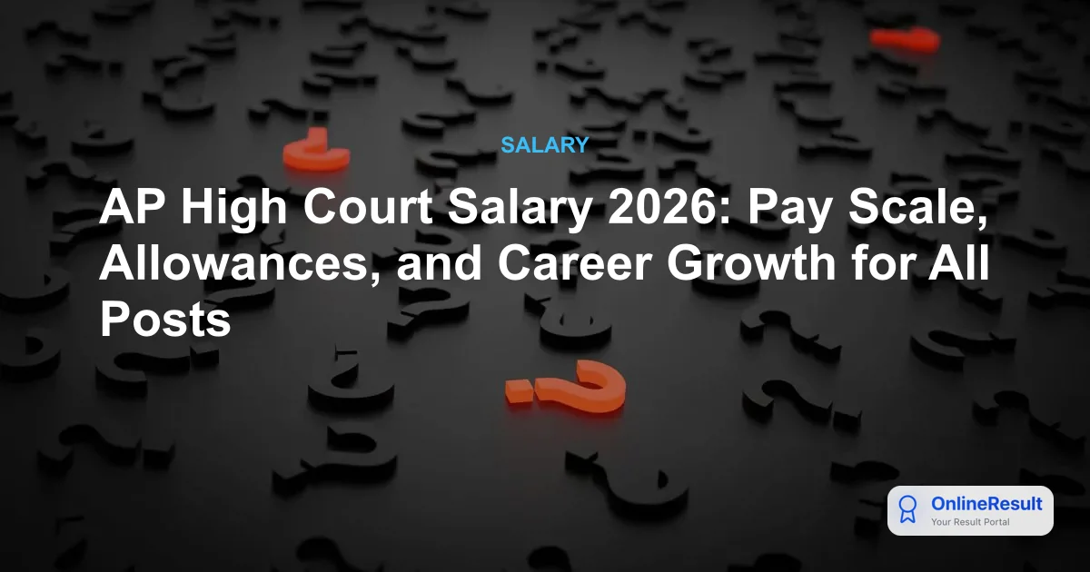 AP High Court Salary Structure 2026: Allowances, Promotions, and Perks