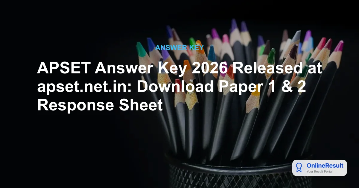APSET Answer Key 2026 Out: Download Response Sheet & Raise Objections