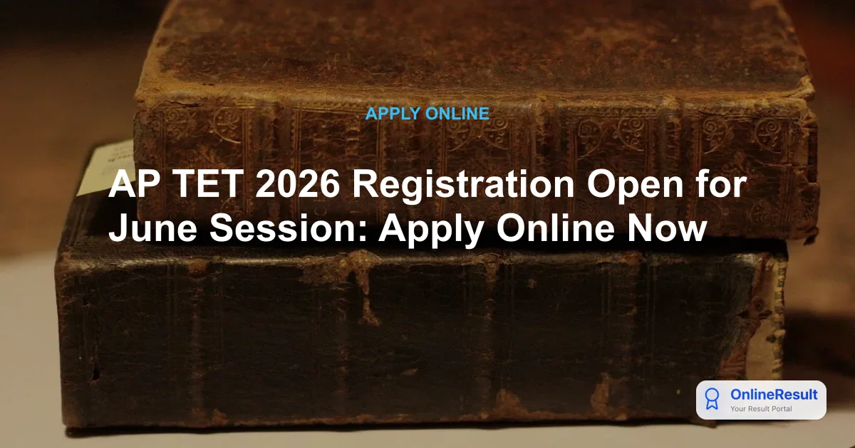 AP TET 2026: Official Application Process, Dates, and Exam Guidelines