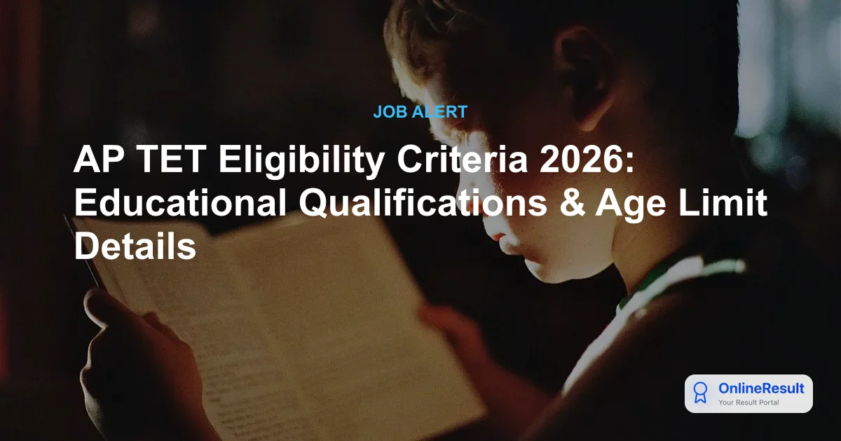 AP TET Eligibility 2026: Complete Paper I & II Guidelines, Qualifications & Age Limits