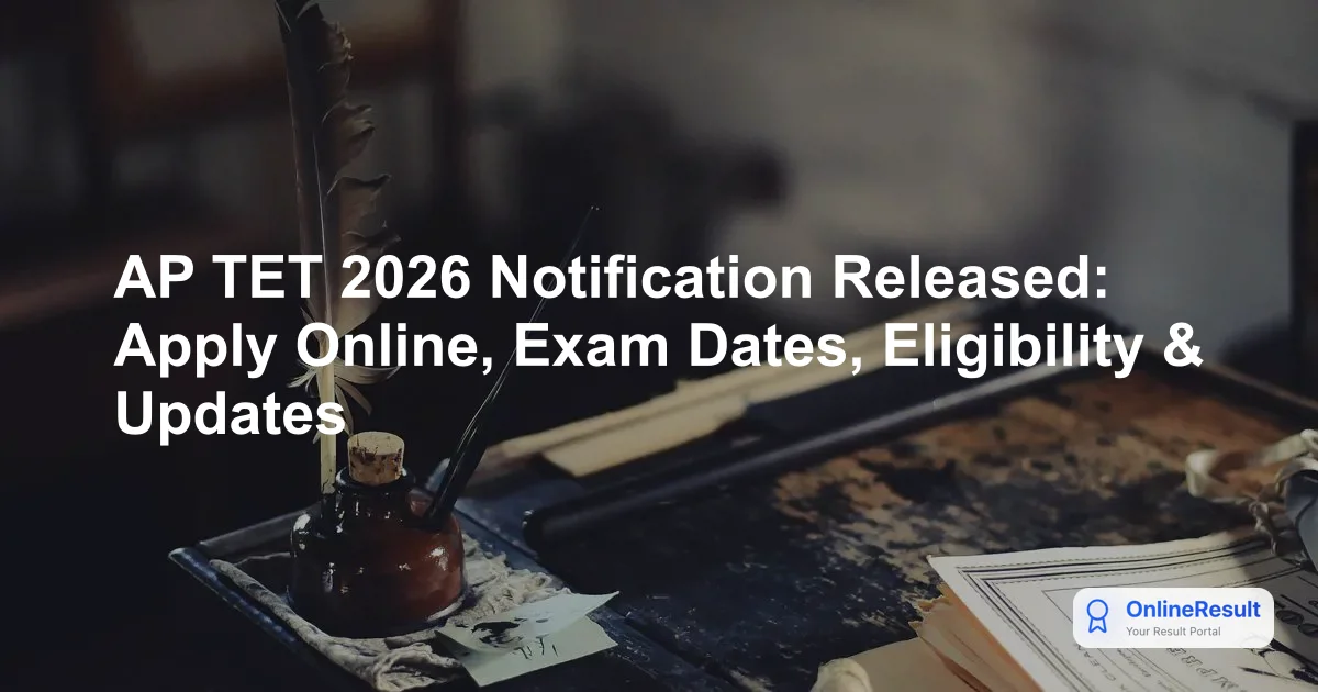 AP TET 2026: Official Exam Dates, Notification, and Application Guide