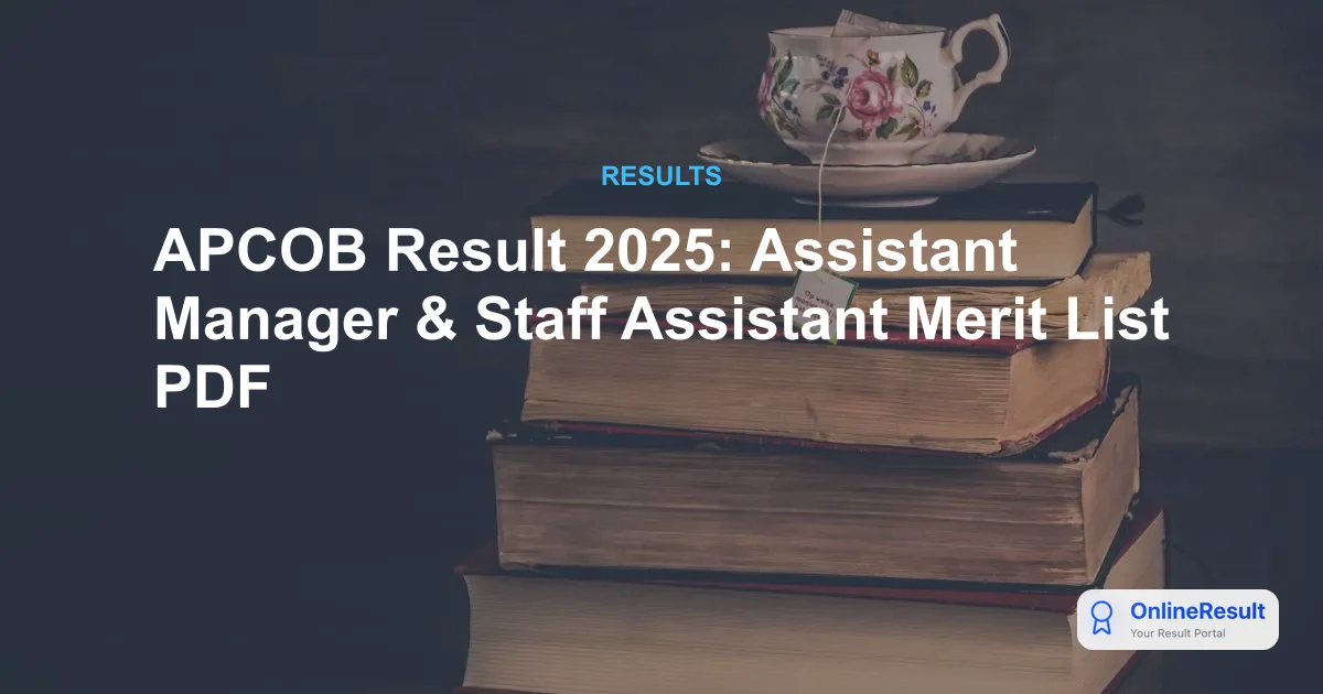 APCOB Result 2025: Assistant Manager & Clerk Merit List Out Soon