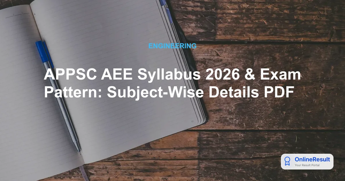 APPSC AEE 2026 Exam: Syllabus, Pattern, Vacancies & Selection