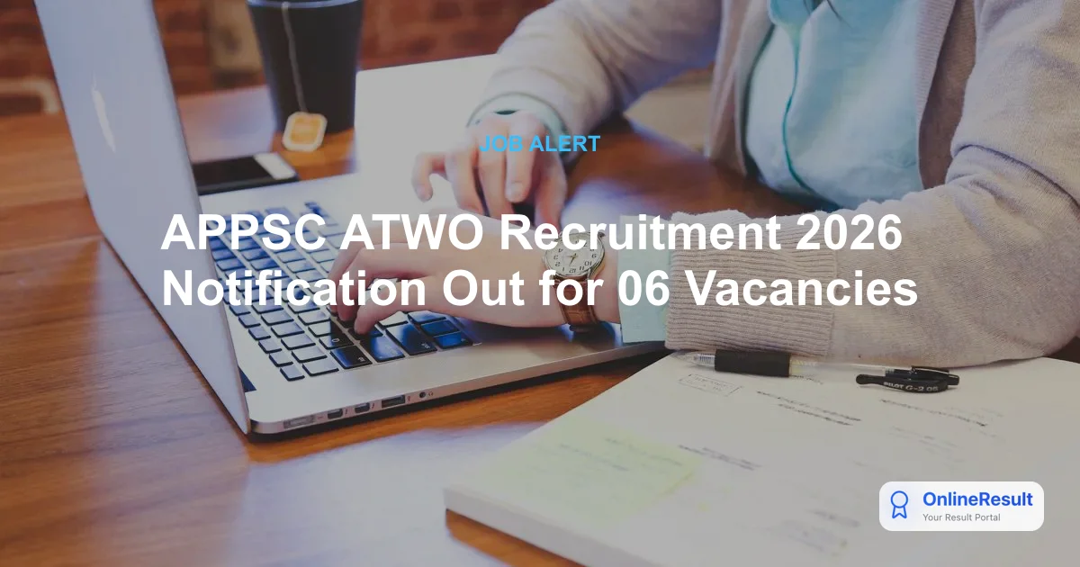 APPSC ATWO Recruitment 2026: Notification, Vacancies & Apply Online