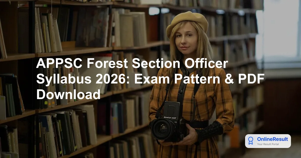 APPSC Forest Section Officer Syllabus & Exam Pattern 2026