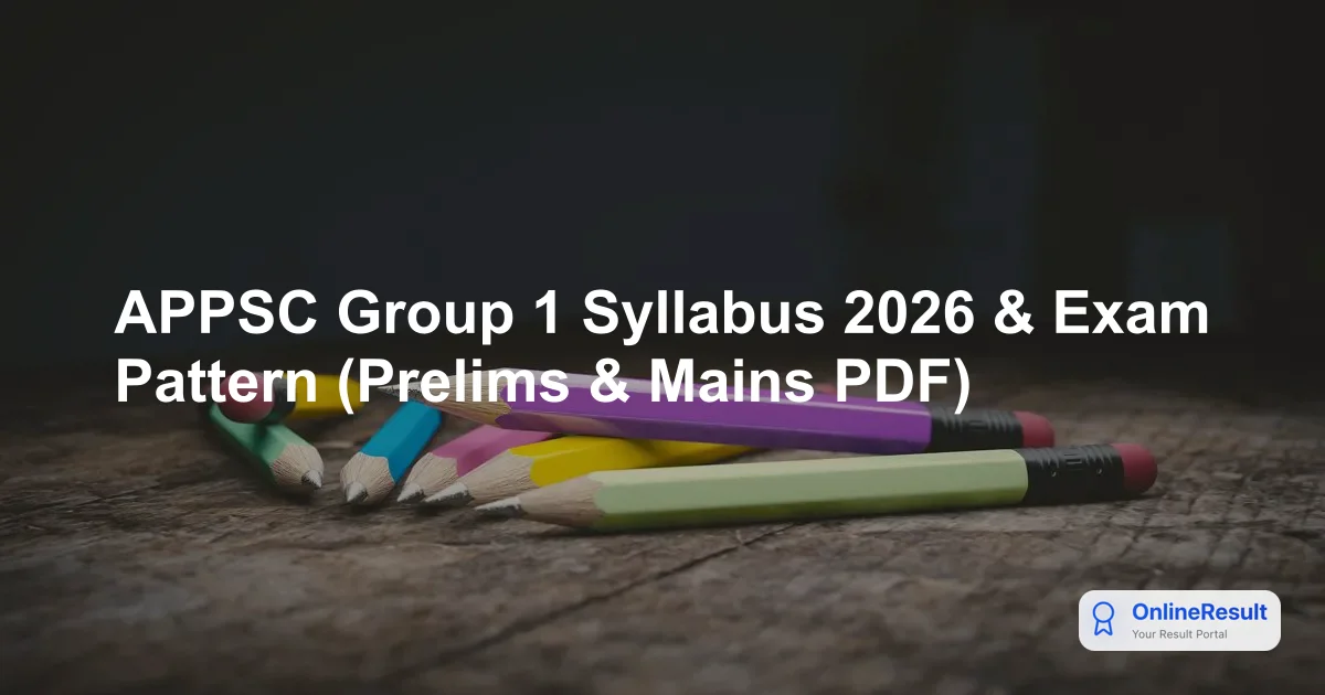 APPSC Group 1 Syllabus & Exam Pattern 2026: Complete Preparation Guide