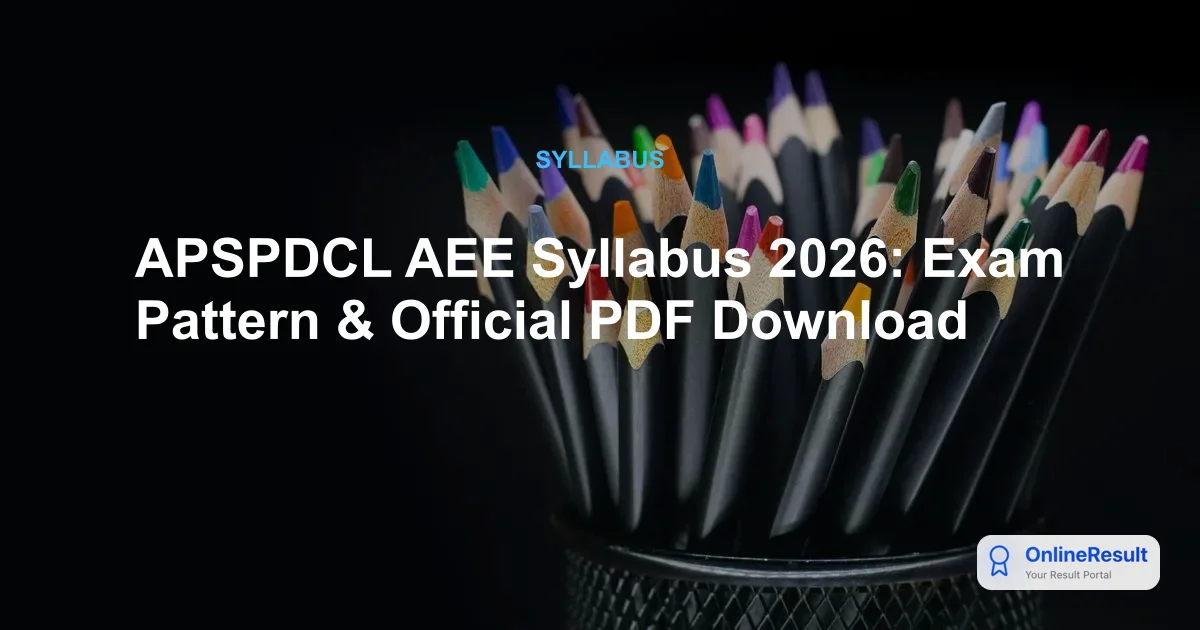 APSPDCL AEE Exam 2026: Syllabus, Pattern, & Qualifying Marks