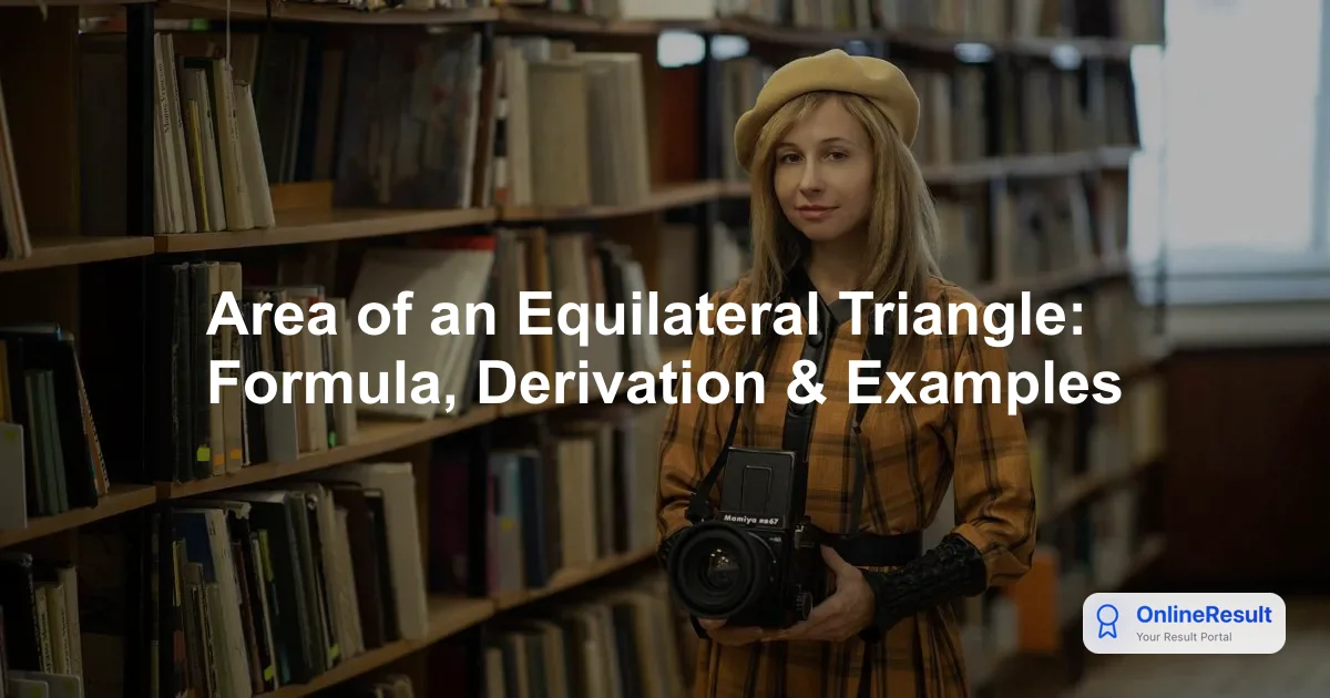 Complete Educational Guide to the Area of an Equilateral Triangle