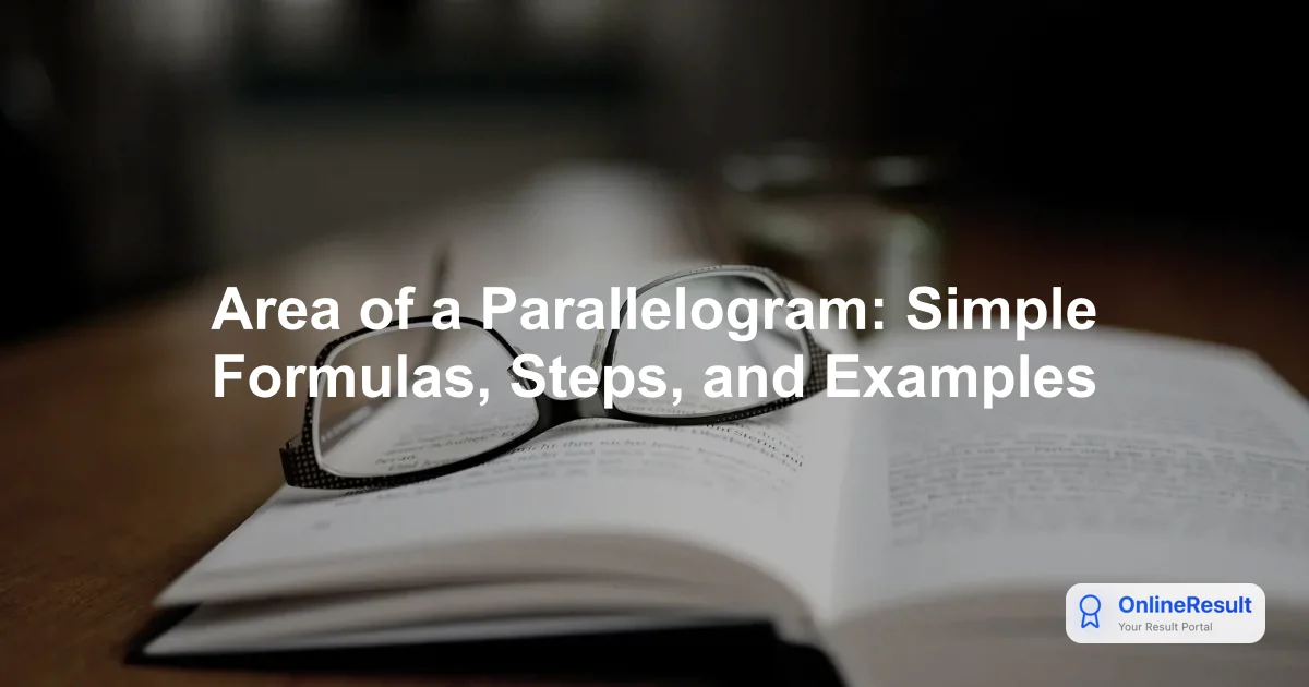 Mastering the Area of a Parallelogram: Formulas, Properties & Solved Examples