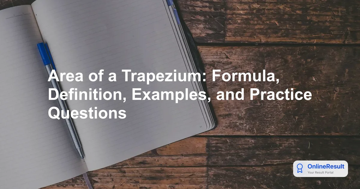 Mastering the Trapezium: Area, Perimeter, Formulas & Solved Problems