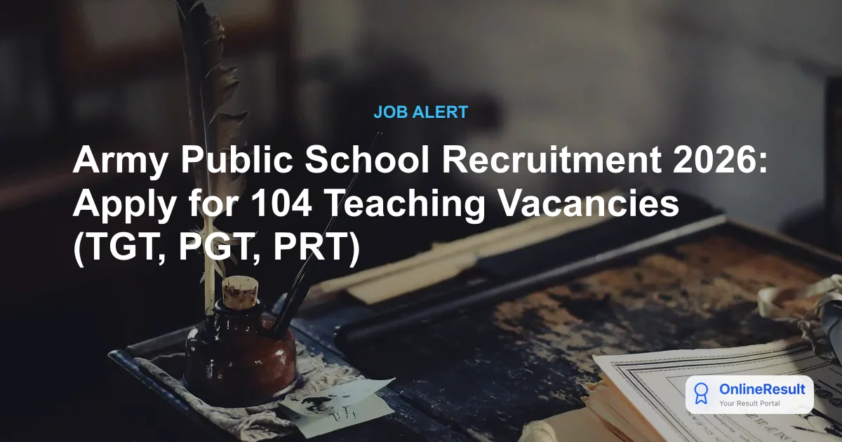 Army Public School Recruitment 2026: TGT, PGT & PRT Notification & Apply