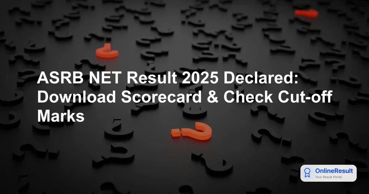 ASRB NET Result 2025 Out: Download ARS, SMS & STO Scorecard & Mains Date