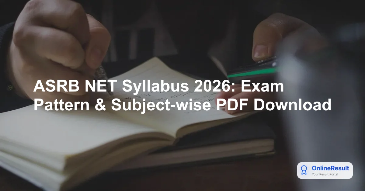 ASRB NET 2026 Overview: Syllabus, Exam Pattern, & Selection Process