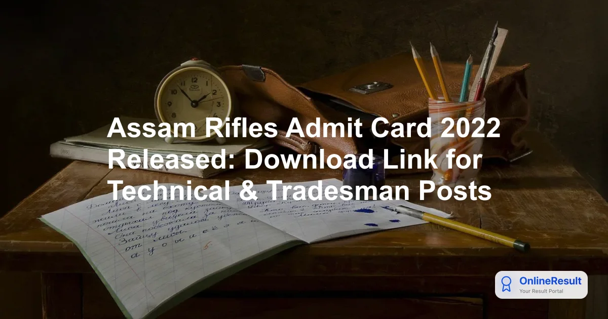 Assam Rifles Admit Card 2022: Download Link, Exam Dates & Important Guidelines