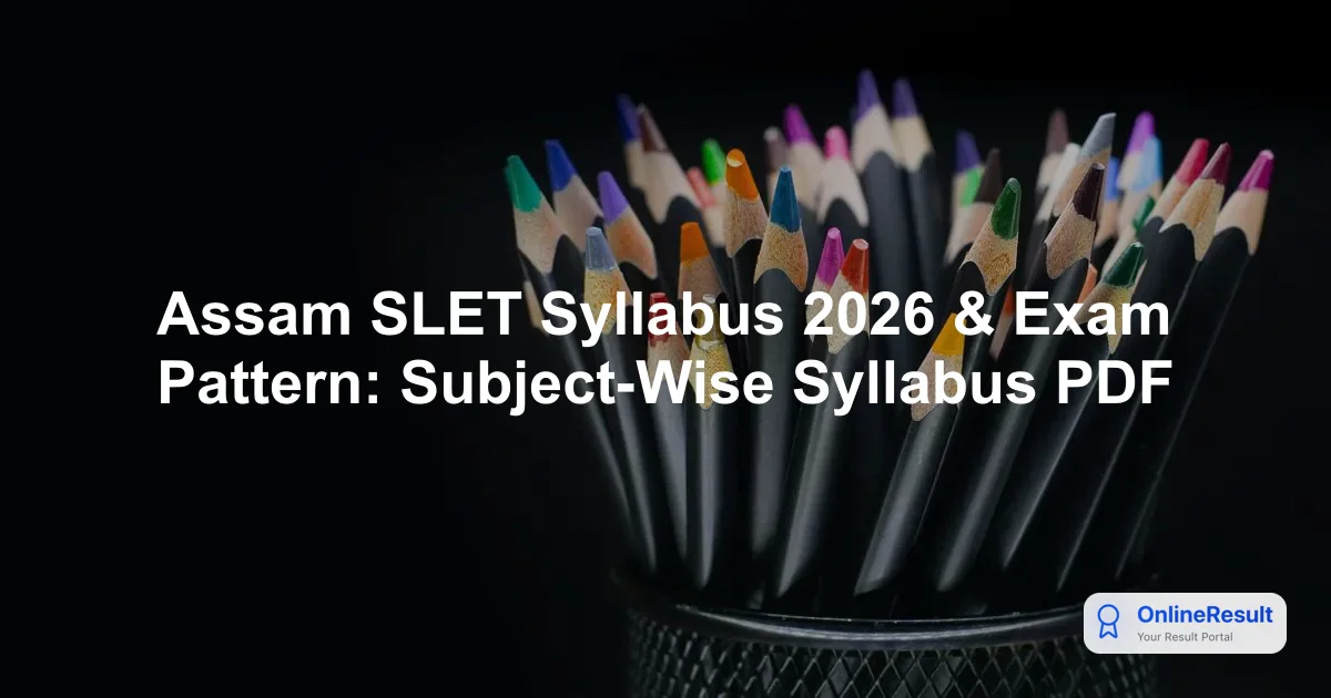 Assam SLET 2026: Syllabus, Exam Pattern & Assistant Professor Guide