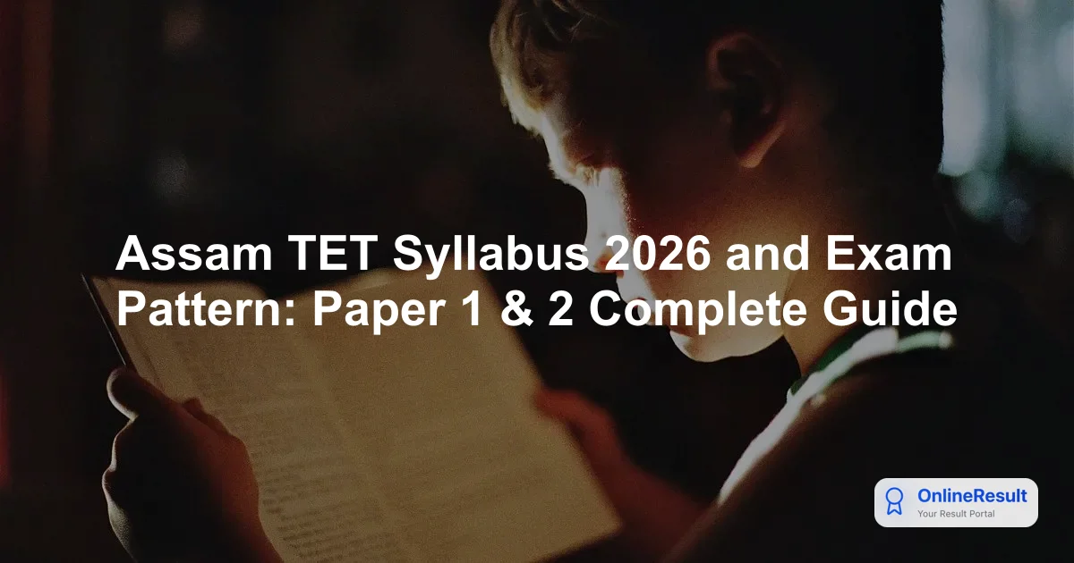 Assam TET 2026 Syllabus & Exam Pattern: Complete Guide for LP & UP Teachers