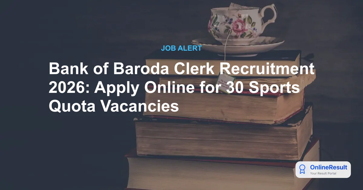 Bank of Baroda Clerk Recruitment 2026: Apply for 30 Sportsperson Vacancies