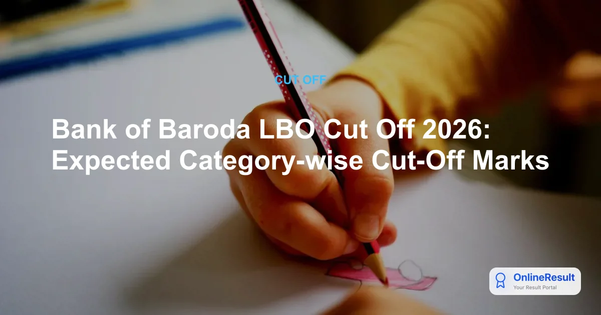 Bank of Baroda LBO Cut Off 2026: Expected Marks & Categories