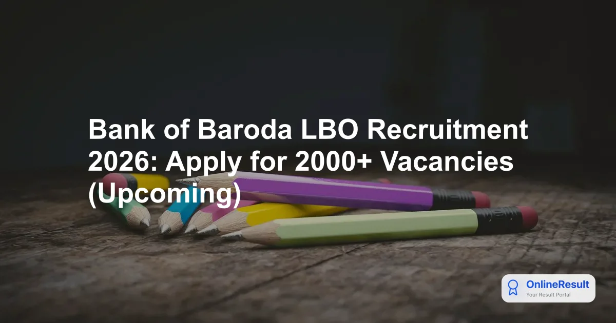 Bank of Baroda LBO Recruitment 2026: Vacancies, Eligibility & Exam Pattern