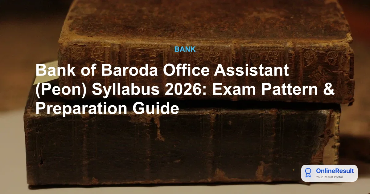 Bank of Baroda Office Assistant Recruitment 2026: Official Syllabus & Exam Pattern