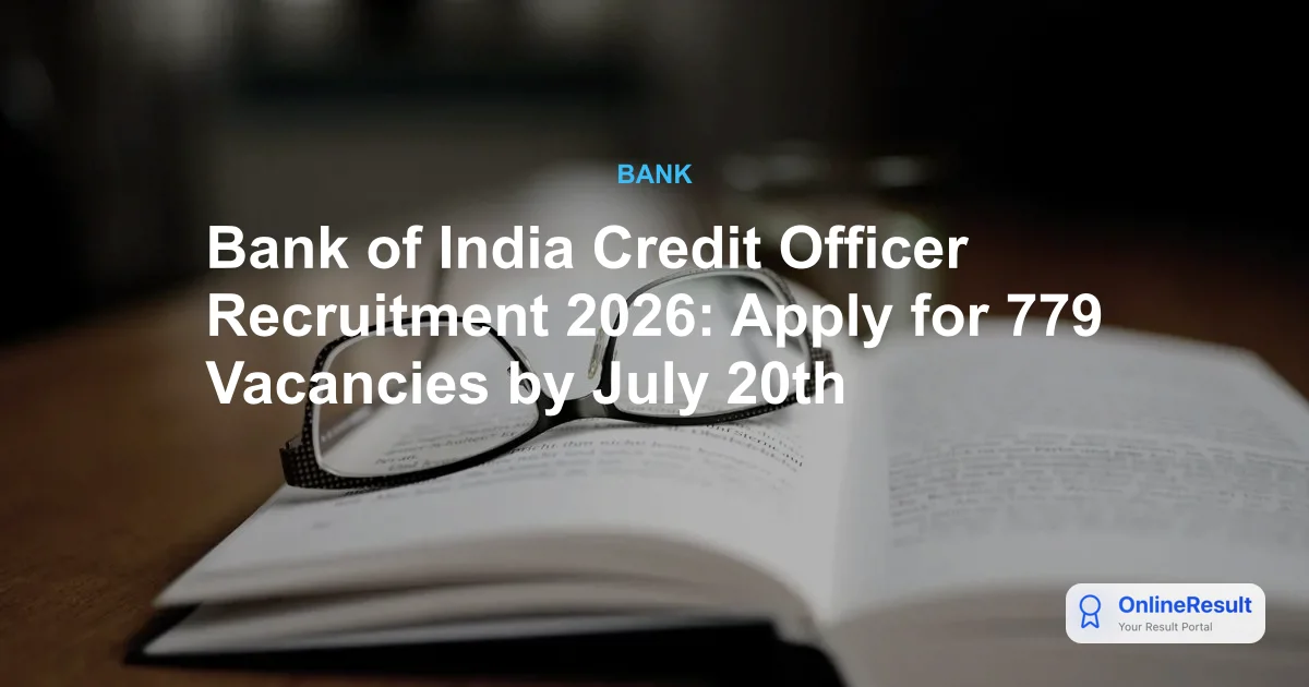 Bank of India Credit Officer Exam Date 2026 Out: Check 779 Vacancies, Pattern & Schedule