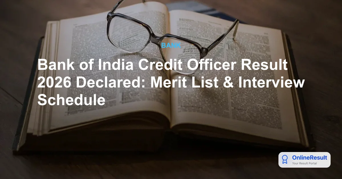 Bank of India Credit Officer Result 2026 Declared: Check Cutoff & Interview Schedule