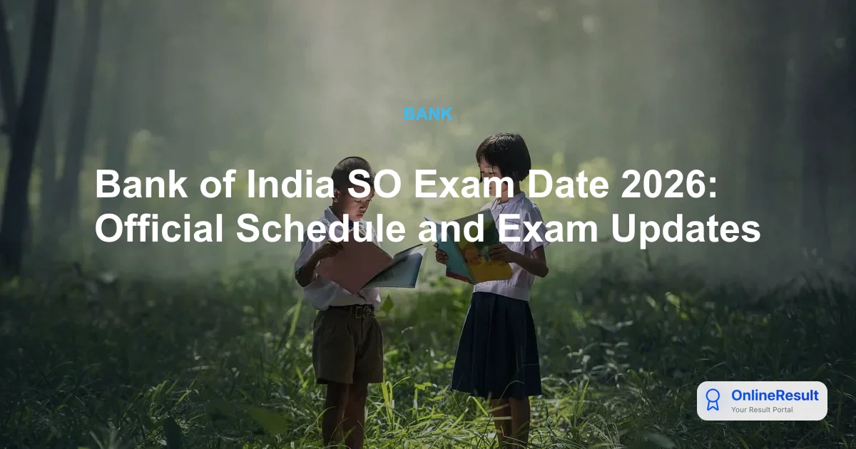 Bank of India SO Recruitment 2026: Complete Guide to Vacancies, Dates, and Exam Pattern