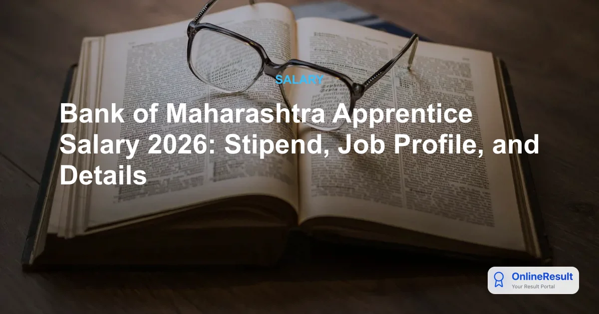 Bank of Maharashtra Apprentice Program 2026: Salary, Job Profile & Guidelines