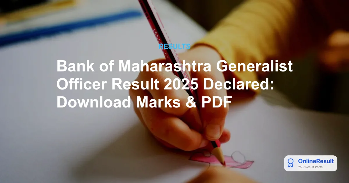 Bank of Maharashtra Generalist Result 2025 Out for 500 Posts