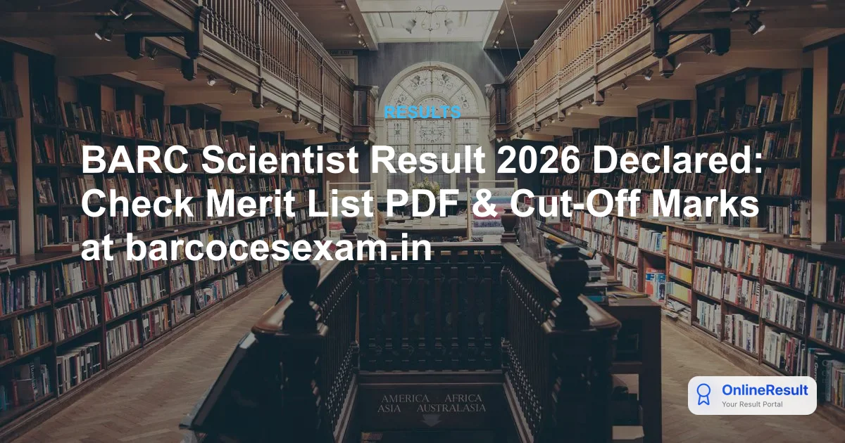 BARC OCES Result 2026 Released: Check Your Scientific Officer Status & Interview Dates