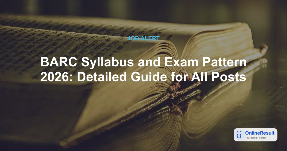 BARC Recruitment 2026: Syllabus, Exam Pattern & Selection Process
