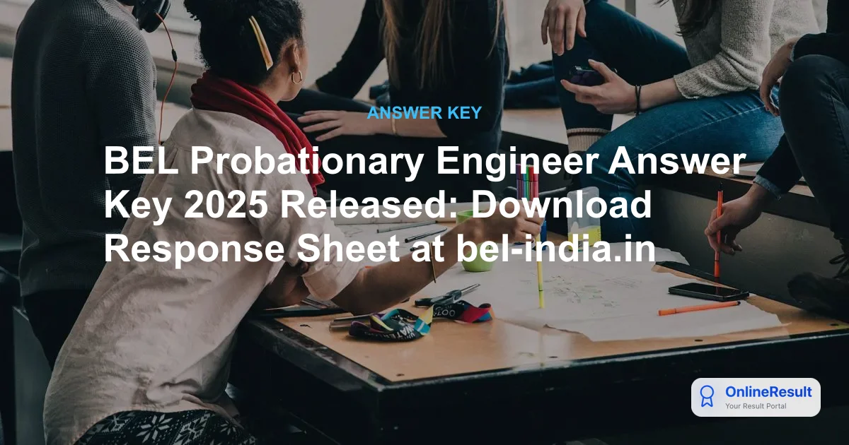 BEL Probationary Engineer Answer Key 2025 Out for 340 Vacancies