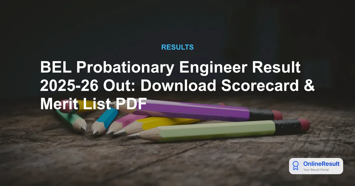 BEL Probationary Engineer Result 2025-26 Out: Download 340 Vacancies PDF