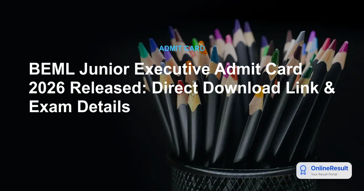 BEML Junior Executive Admit Card 2026 Out - Download Hall Ticket Now