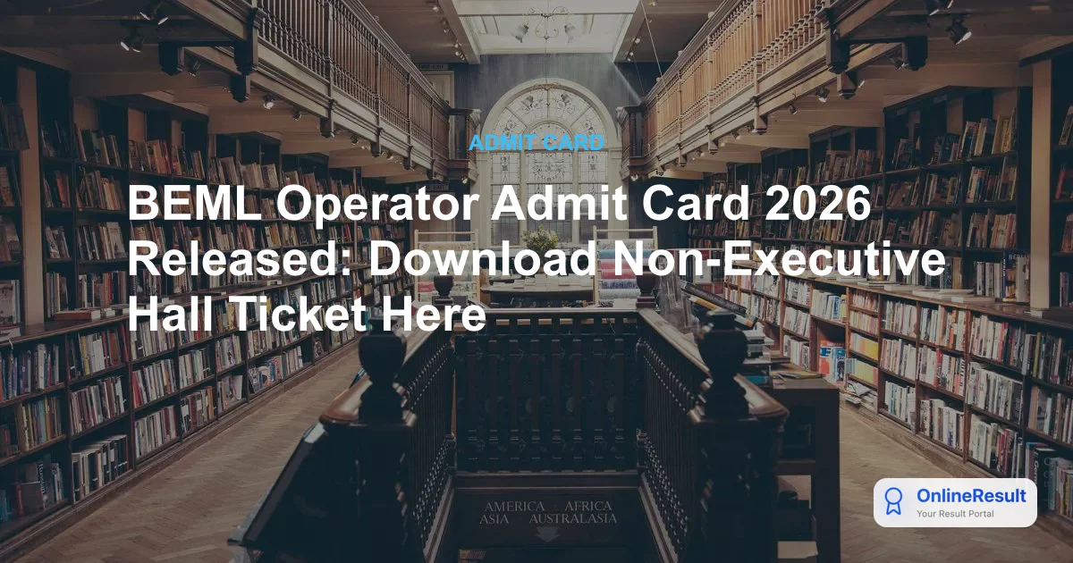 BEML Non-Executive Admit Card 2026 Out – Download Hall Ticket for CBT Exam